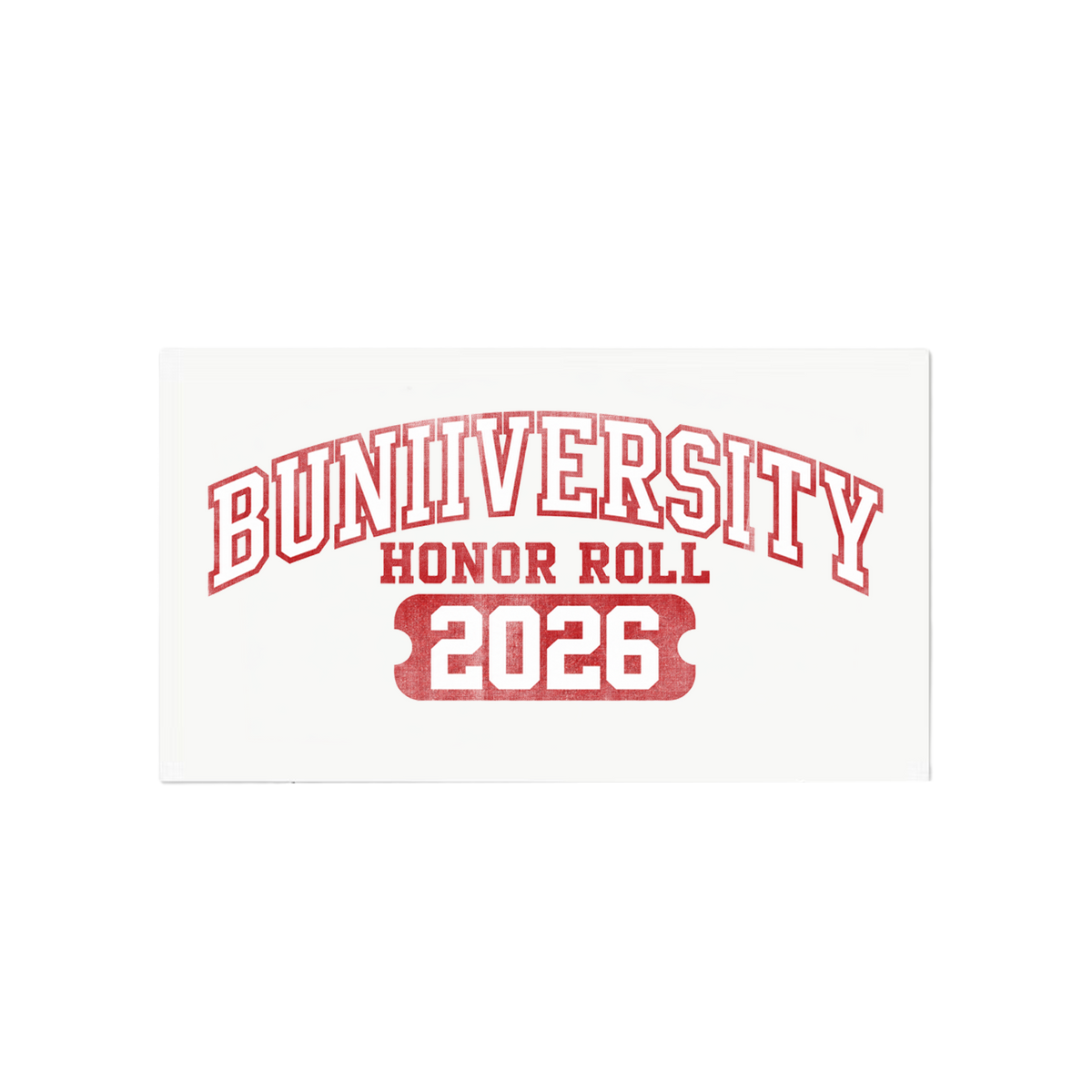BUNIIVERSITY HONOR ROLL Yard Sign